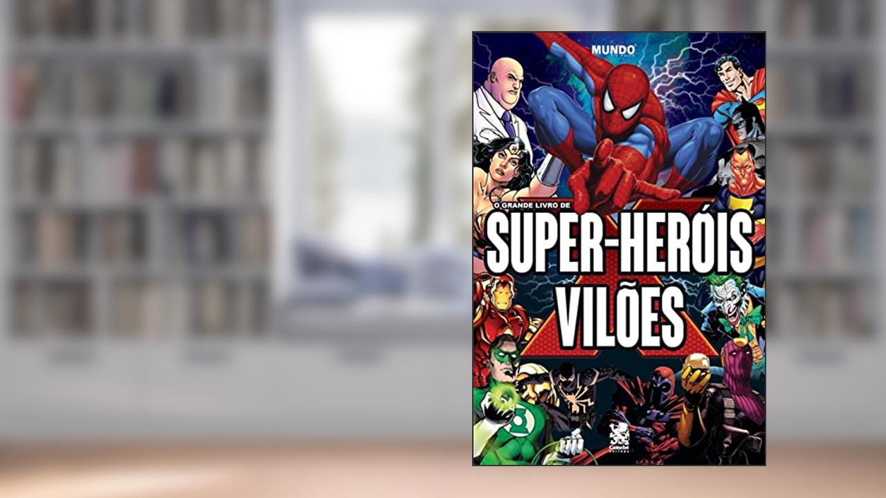 O Grande Livro de Super-Heróis e Vilões, do autor Camelot Editora