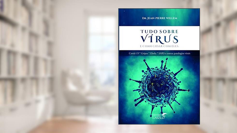 Tudo Sobre Vírus e Como Lidar com Eles, do autor Jean-Pierre Willem