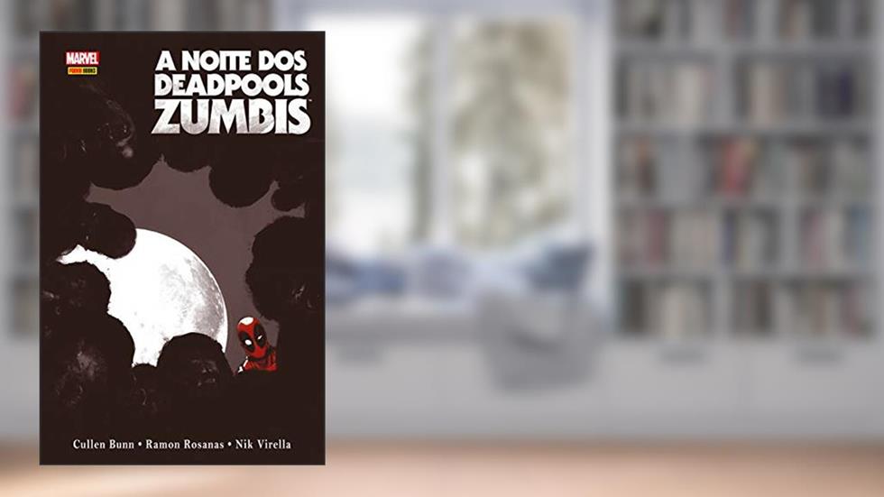 A Noite dos Deadpool Zumbis, do autor Cullen Bunn