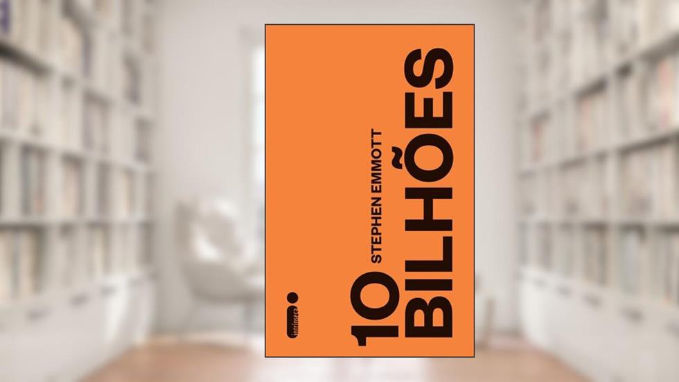 10 bilhões, do autor Stephen Emmott