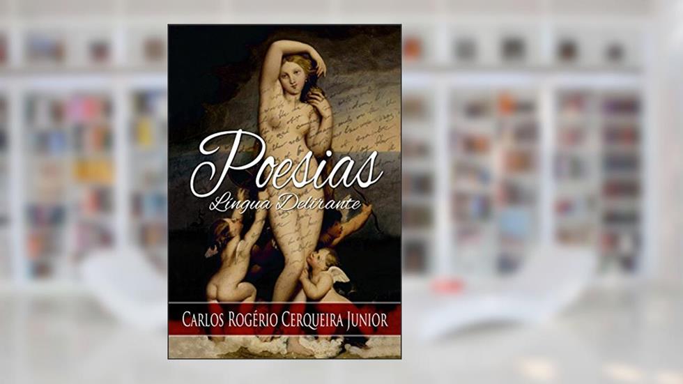 Poesias: Língua Delirante, do autor Carlos Rogério Cerqueira Junior