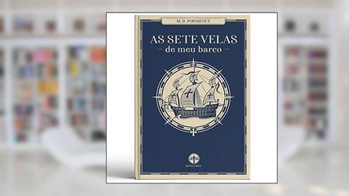 Capa de As Sete Velas de Meu Barco, do autor M. D. Poinsenet