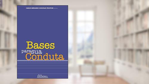 Capa de Bases para Sua Conduta, do autor Carlos Bernardo González Pecotche