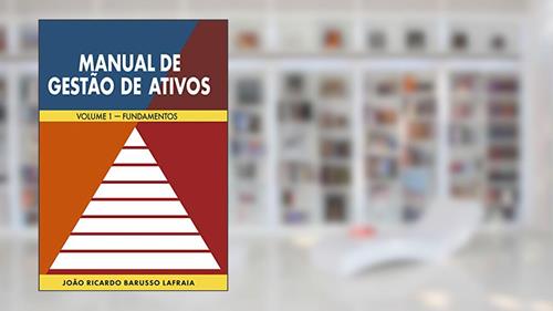 Capa de Manual de Gestão de Ativos: Volume 1 - Fundamentos, do autor João Ricardo Barusso Lafraia