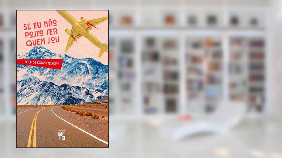 Se eu não posso ser quem sou, do autor Leila de Souza Teixeira