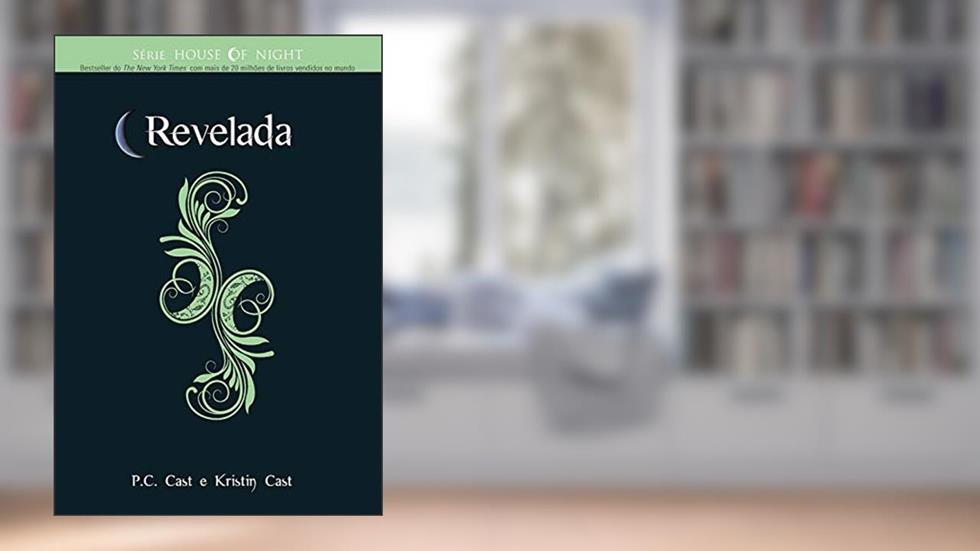 Revelada (House Of Night Livro 11), do autor P. C. Cast; Kristin Cast