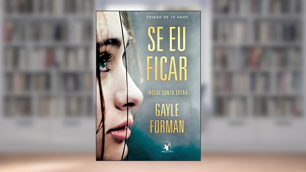 Se eu ficar: Inclui conto extra, do autor Gayle Forman