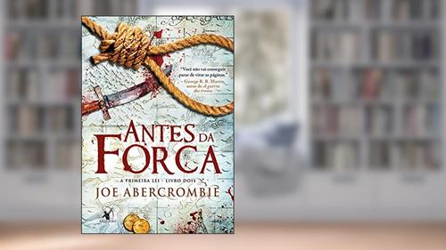 Capa de Antes da forca (A Primeira Lei Livro 2), do autor Joe Abercrombie