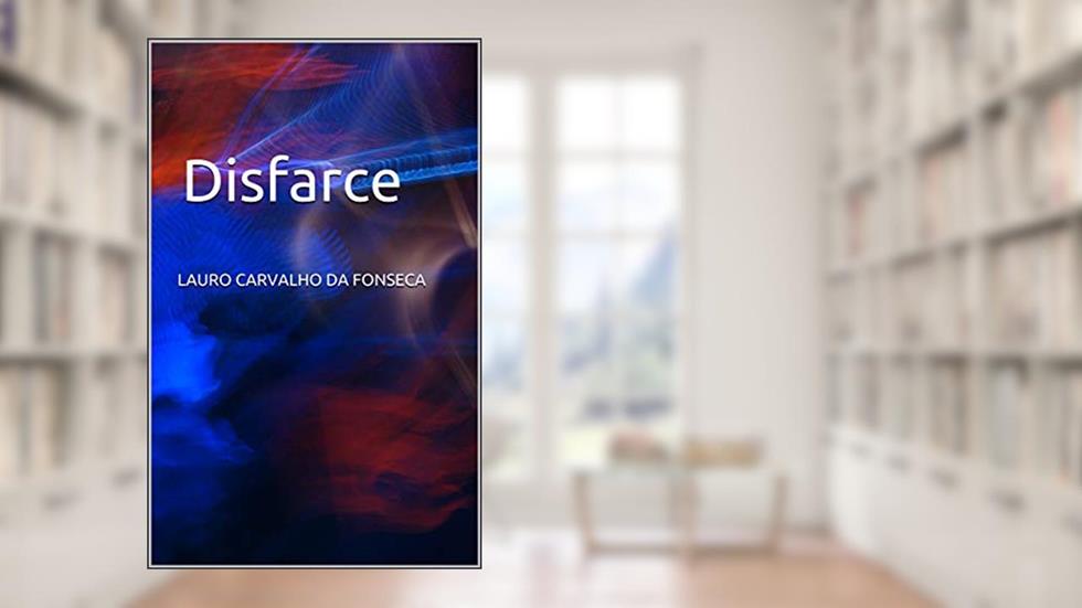 Disfarce, do autor Lauro Carvalho da Fonseca