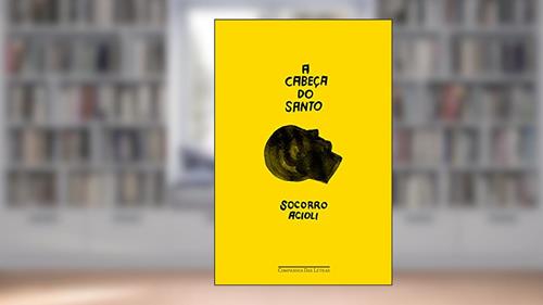 Capa de A cabeça do santo, do autor Socorro Acioli