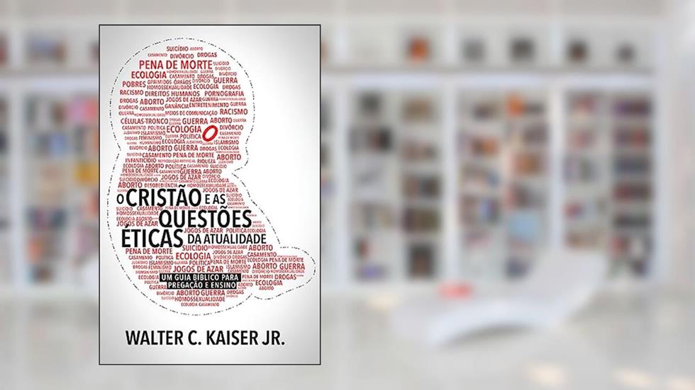 Cristão e as Questões éticas da Atualidade, o, do autor Walter C. Kaiser Jr.