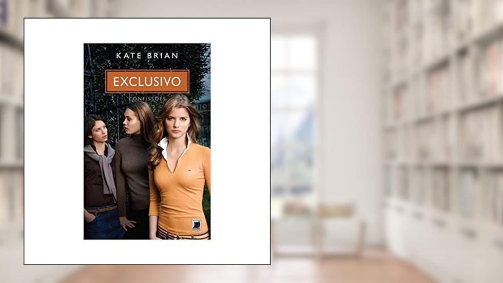 Confissões (Vol. 4 - Exclusivo), do autor Kate Brian