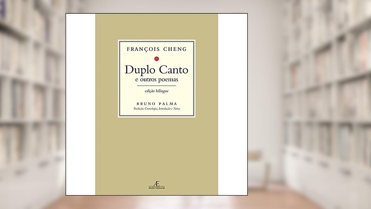 Duplo Canto: e Outros Poemas, do autor François Cheng