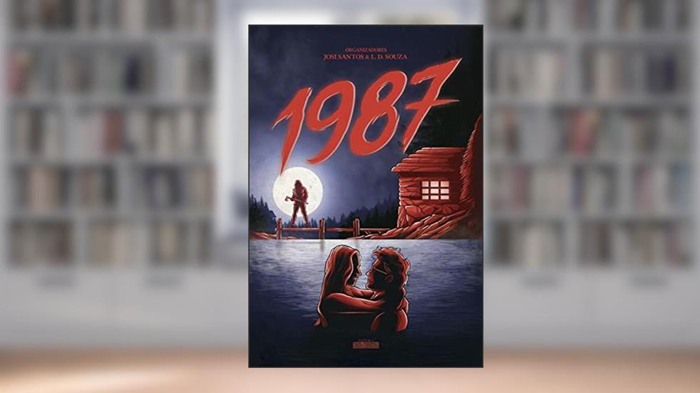 1987 (Trilogia dos Anos Livro 1), do autor Josi Santos e L. D. Souza