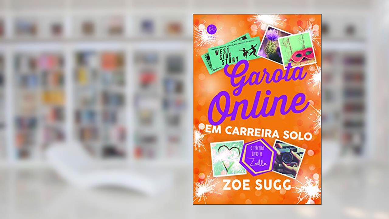 Garota Online em carreira solo (Vol.3 Garota Online), do autor Zoe Sugg