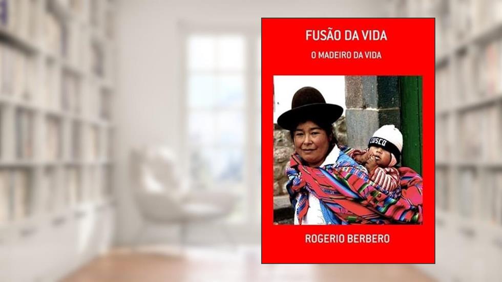Fusao da Vida, do autor Rogerio Berbero