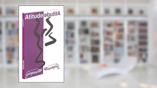 Capa de Atitude, do autor Luiz Gasparetto