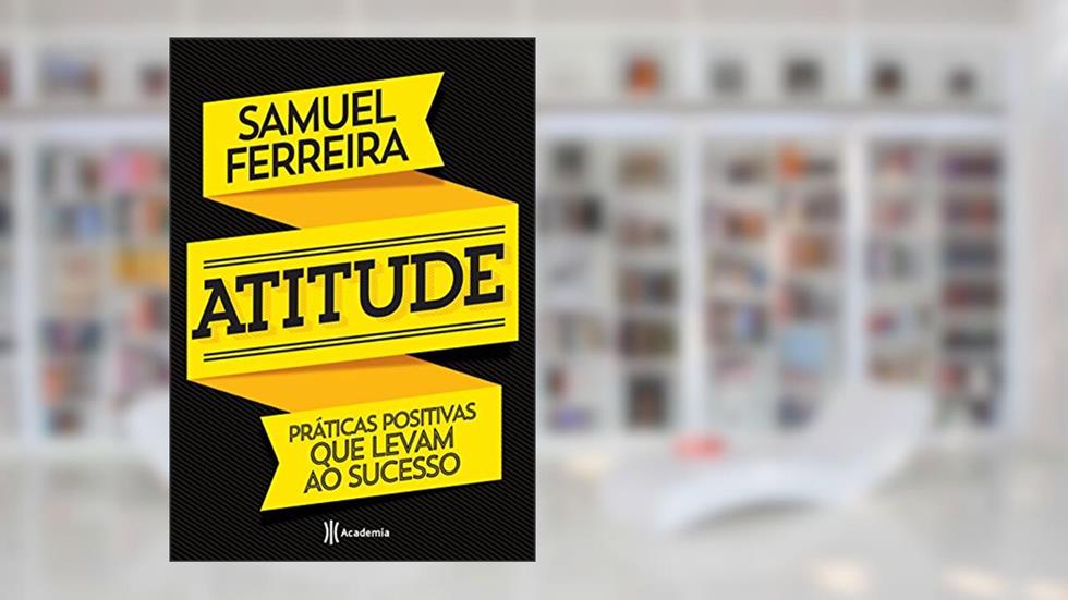 Atitude, do autor Samuel Ferreira