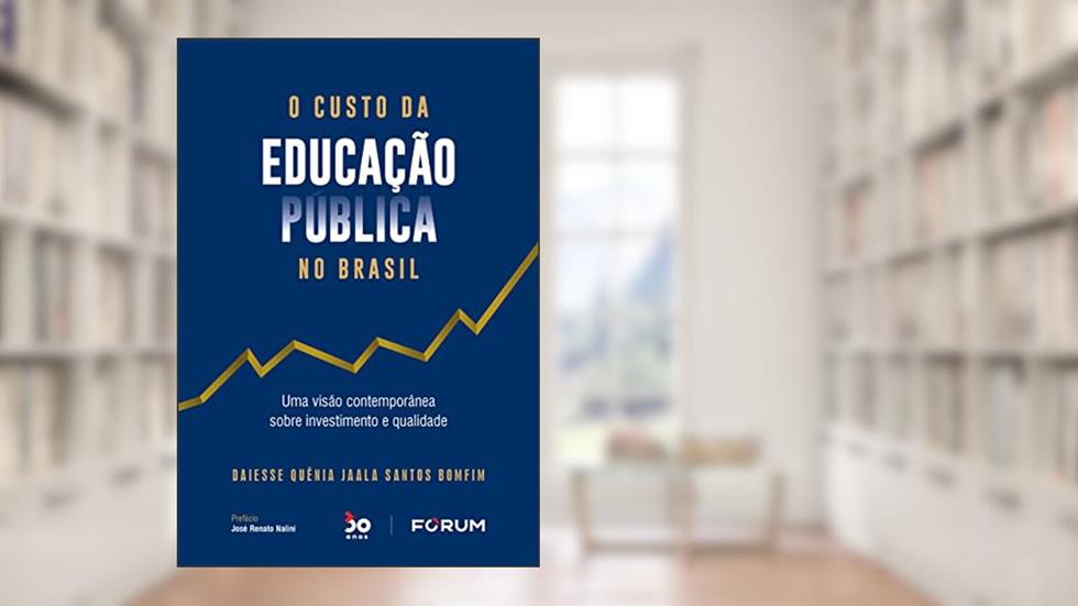 O Custo da Educação Pública no Brasil: Uma visão contemporânea sobre investimento e qualidade, do autor Daiesse Quênia Jaala Santos Bomfim
