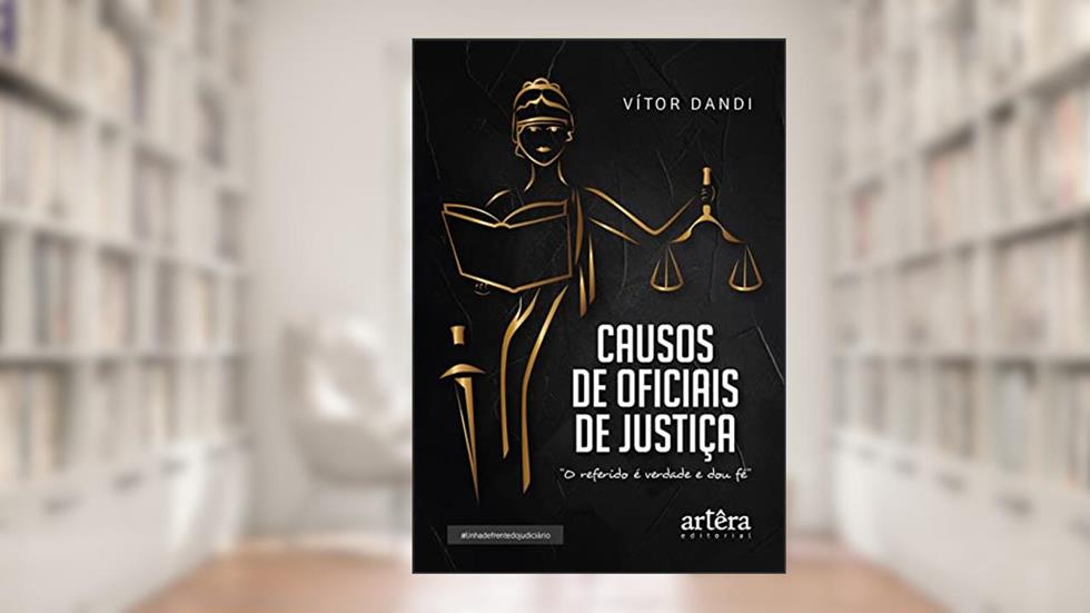 Causos de Oficiais de Justiça: "O Referido é Verdade e Dou Fé", do autor Vítor Hugo Fernandes Dandi