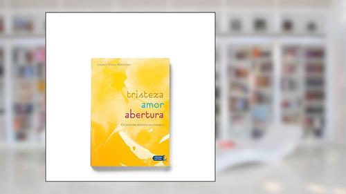Capa de Tristeza, amor, abertura: O caminho budista da alegria, do autor Chökyi Nyima Rinpoche