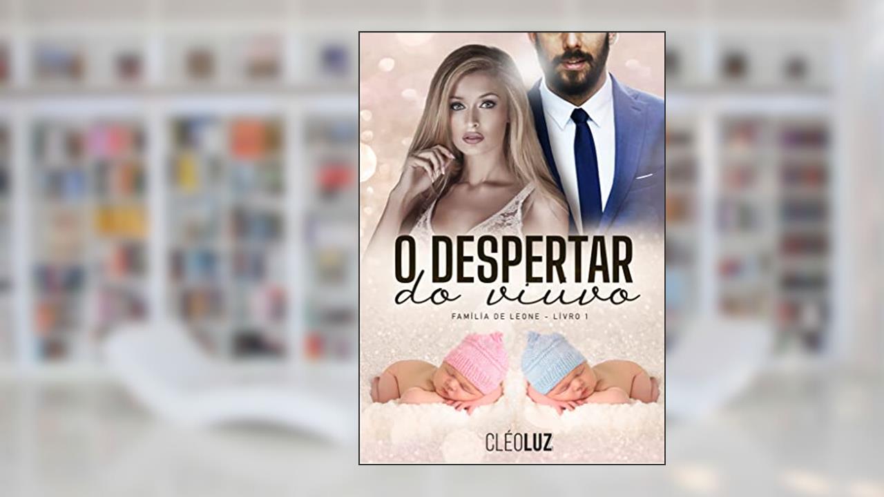 O DESPERTAR DO VIÚVO - MASSIMO DE LEONE - VOL. ÚNICO (FAMÍLIA DE LEONE Livro 1), do autor Cleo Luz