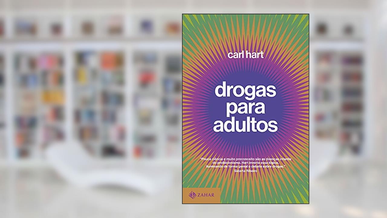 Drogas para adultos, do autor Carl Hart
