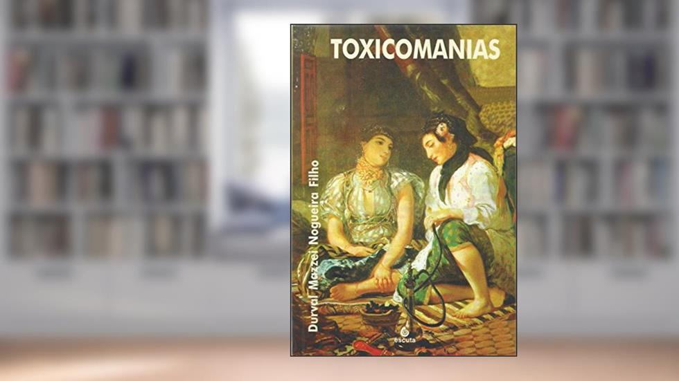 Toxicomanias, do autor Durval Mazzei Nogueira Filho