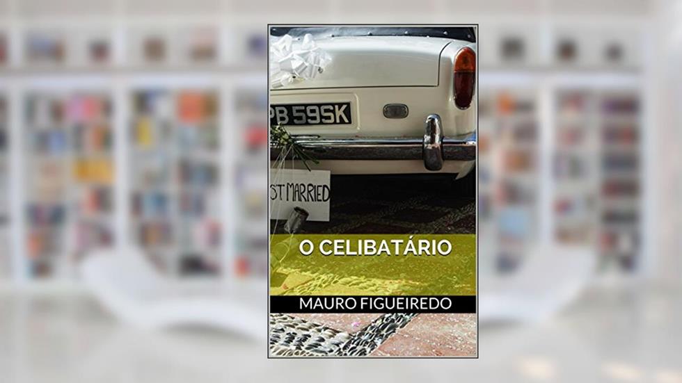 O CELIBATÁRIO (DO OUTRO LADO DA CERCA), do autor Mauro figueiredo