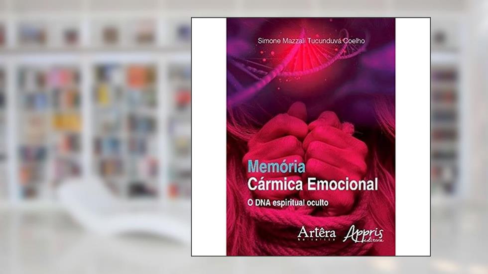 Memória cármica emocional: o DNA espiritual oculto, do autor Simone Mazzali Tucunduva Coelho