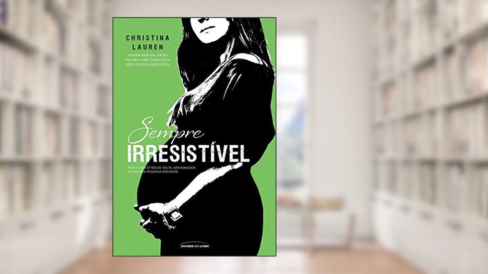 Sempre irresistível: 7, do autor Christina Lauren
