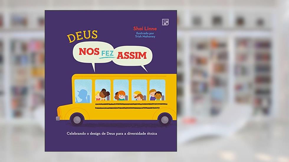 Deus nos fez assim: celebrando o design de Deus para a diversidade étnica, do autor Shai Linne