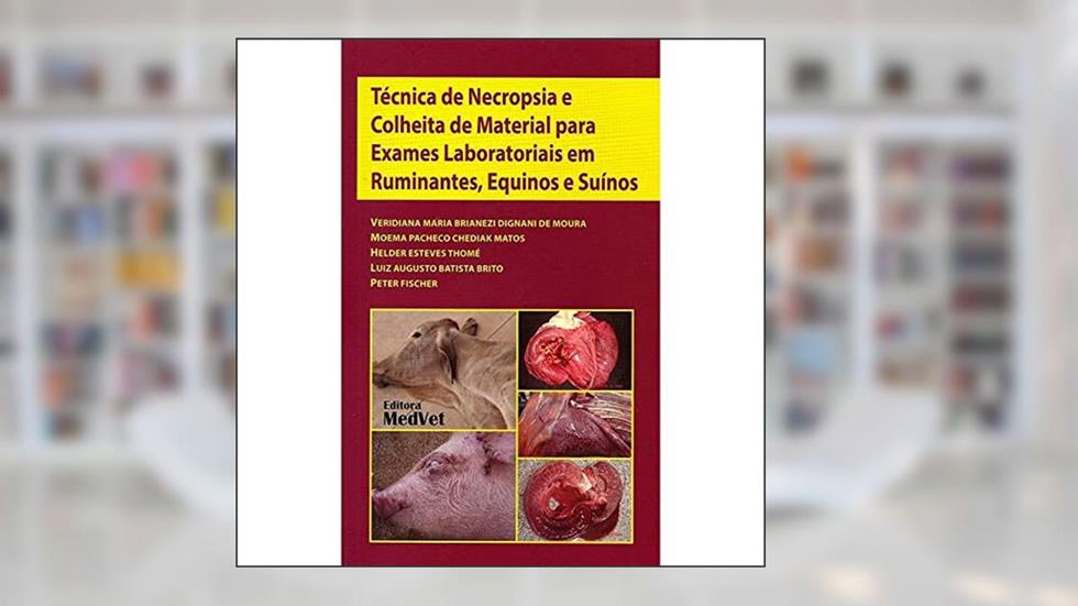 Técnicas de Necropsia e Colheita de Material Para Exames Lab., do autor Moura