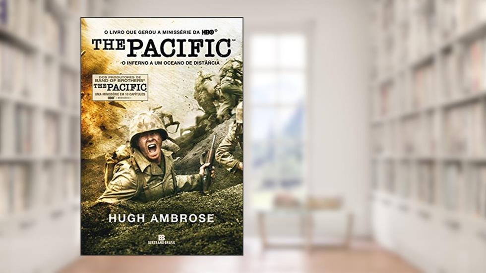 The Pacific: O inferno a um oceano de distância, do autor Hugh Ambrose