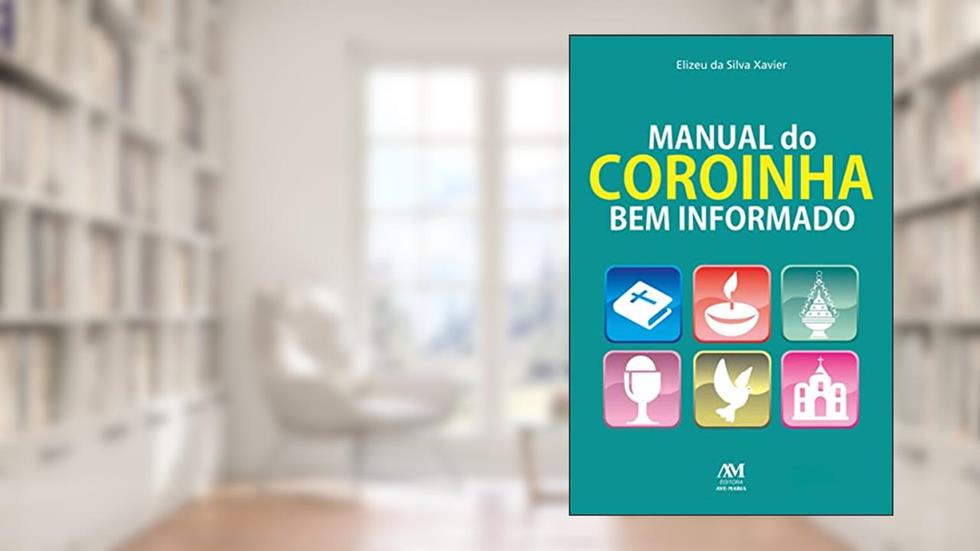Manual do coroinha bem informado, do autor Elizeu da Silva Xavier