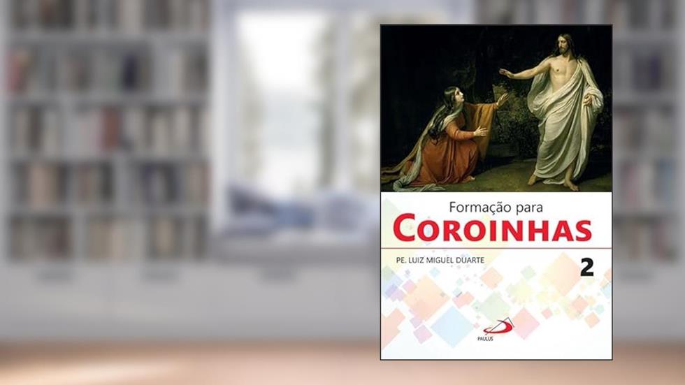 Formação Para Coroinhas 2 (Volume 2), do autor Pe. Luiz Miguel Duarte