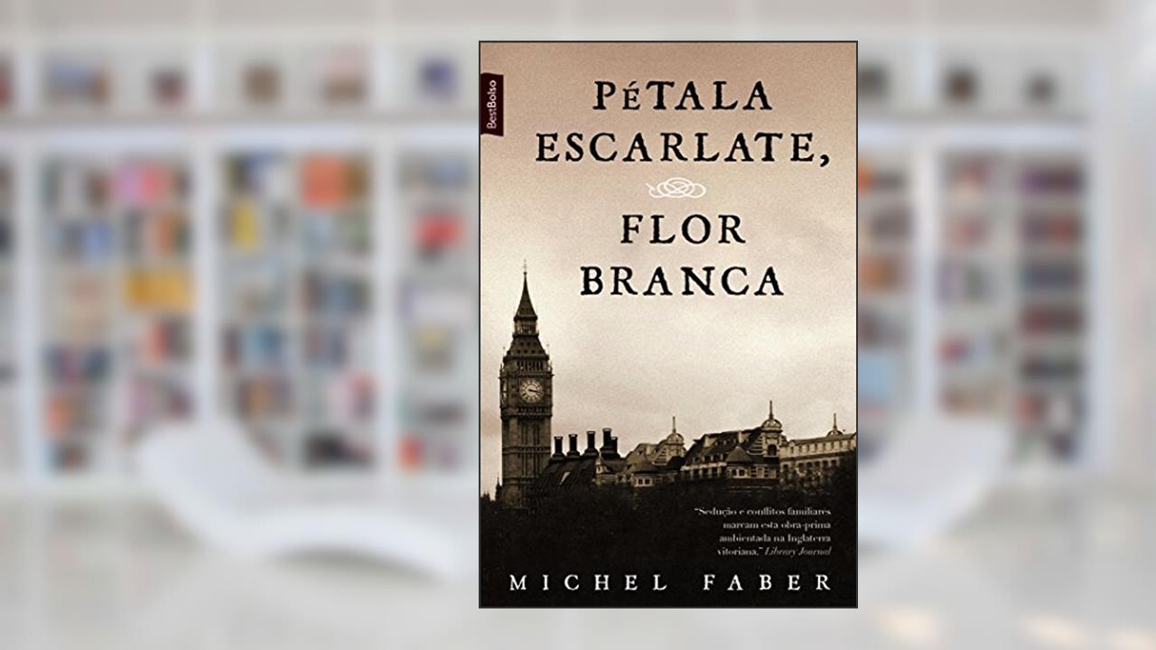 Pétala escarlate, flor branca (edição de bolso), do autor Michel Faber