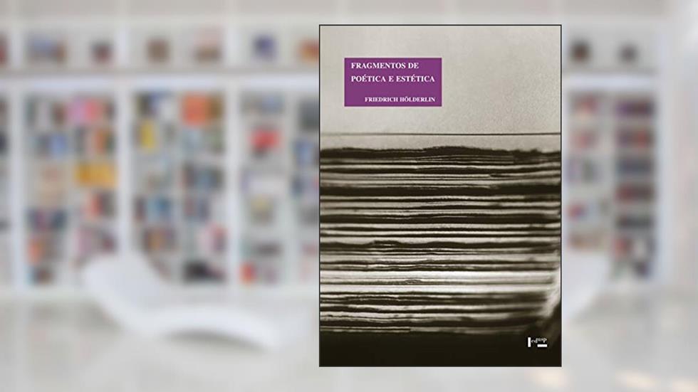 Fragmentos de Poética e Estética, do autor Friedrich Hölderlin