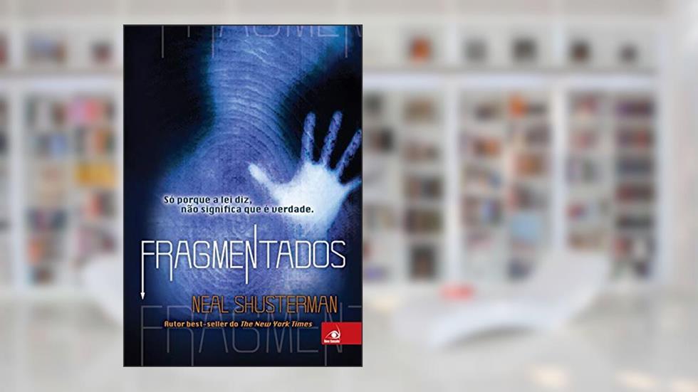 Fragmentados, do autor Neal Shusterman