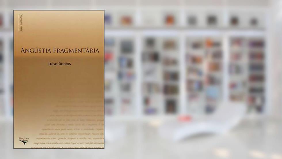 Angústia Fragmentária, do autor Luísa Santos