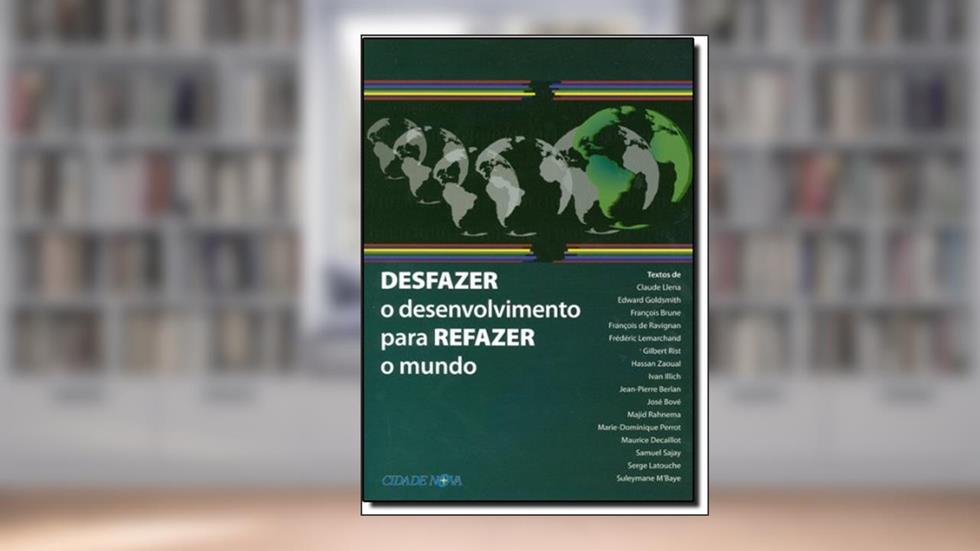 Desfazer o Desenvolvimento Para Refazer o Mundo, do autor Varios Autores