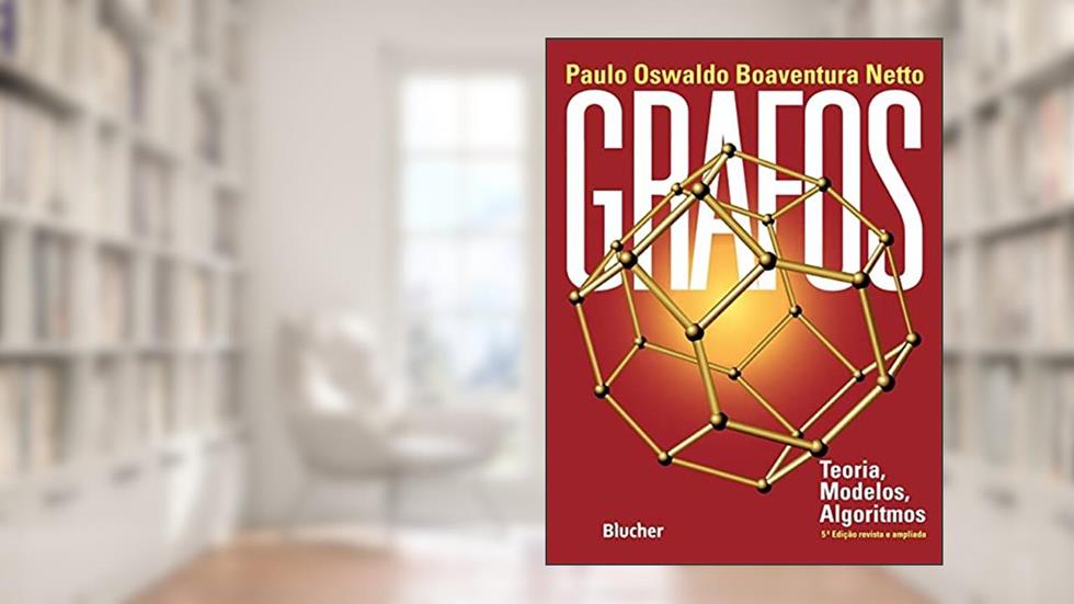 Grafos: Teoria, Modelos, Algoritmos, do autor Paulo Oswaldo Boaventura Netto