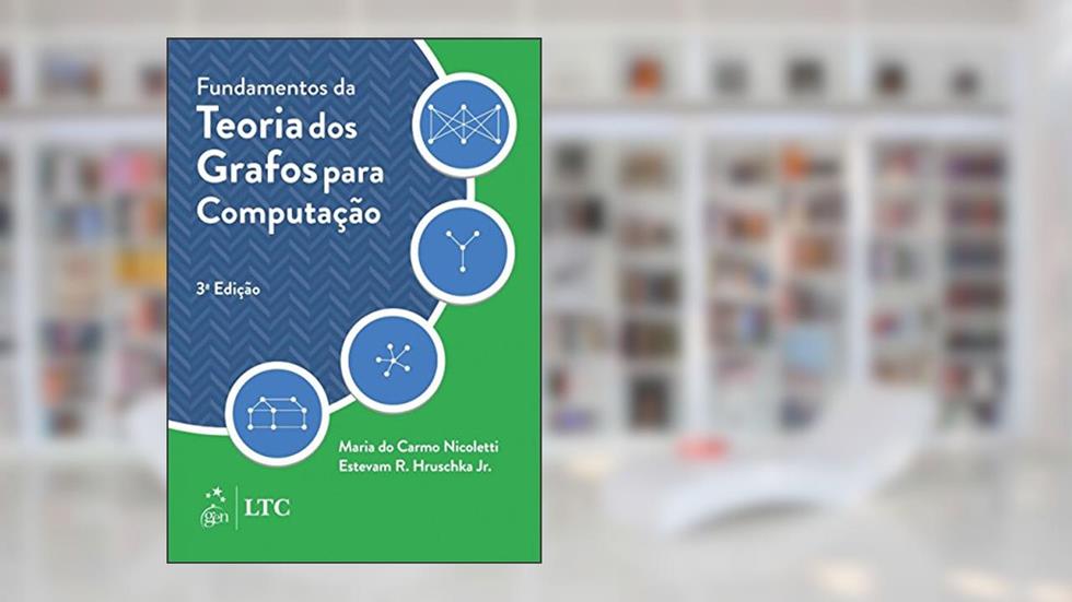 Fundamentos da teoria dos grafos para computação, do autor Maria do Carmo Nicoletti; Estevam R. Hruschka Júnior