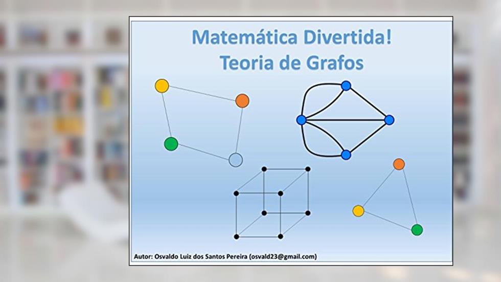 Matemática Divertida - Teoria de Grafos, do autor Osvaldo Pereira