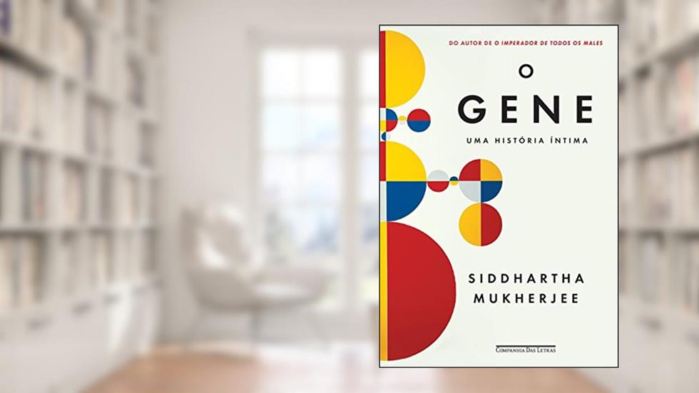 O gene: Uma história íntima, do autor Siddhartha Mukherjee