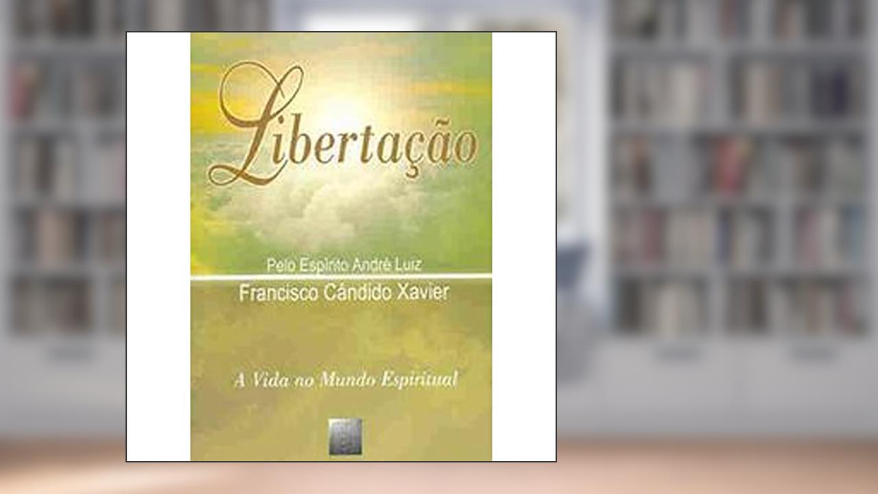 Capa de Libertação, do autor Francisco Candido Xavier