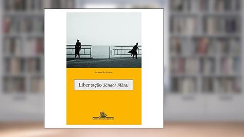 Capa de Libertação, do autor Sándor Márai