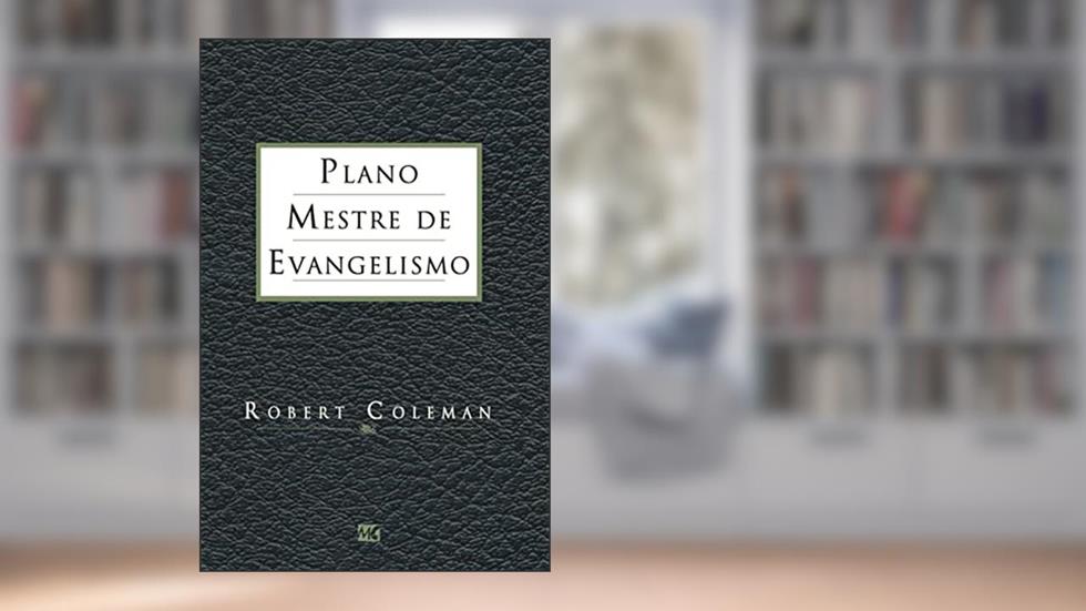 Plano mestre de evangelismo, do autor Robert Coleman