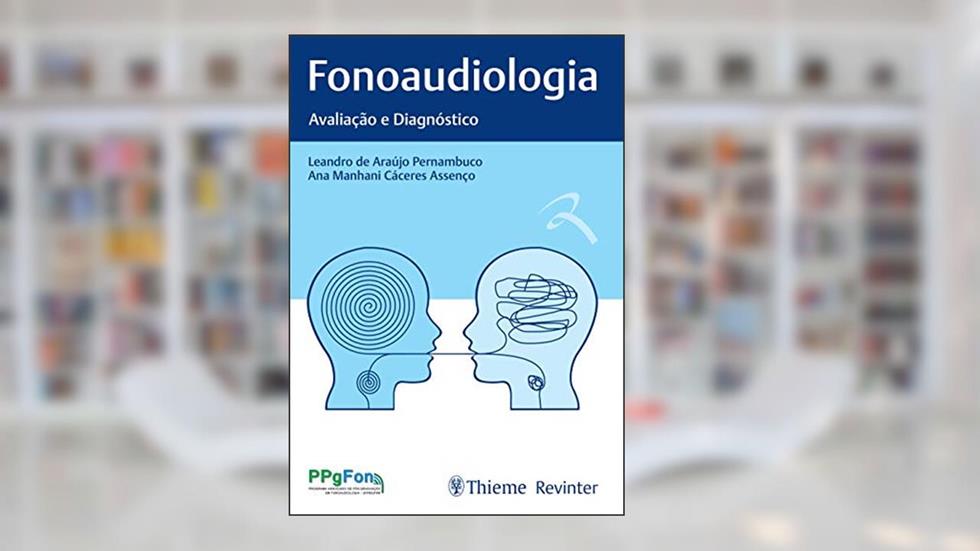 Fonoaudiologia: Avaliação e Diagnóstico, do autor Leandro de Araújo Pernambuco; Ana Manhani Cáceres Assenço