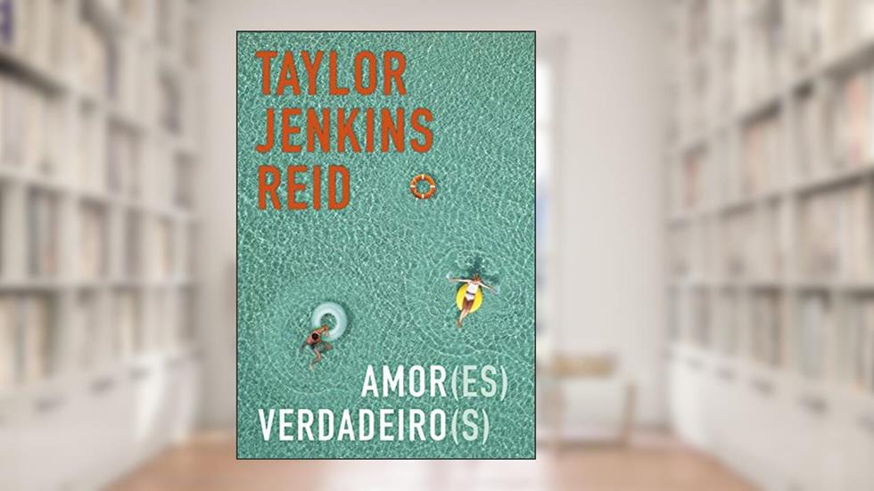 Amor(es) verdadeiro(s), do autor Taylor Jenkins Reid